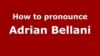 How to pronounce Adrian Bellani