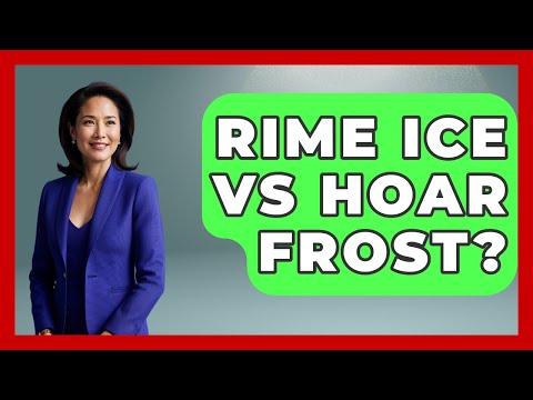 Rime Ice Vs Hoar Frost? - Weather Watchdog