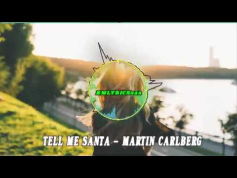 Tell Me Santa By Martin Carlberg-[Christmas Music]