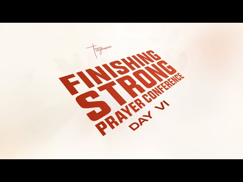 Finishing Strong Prayer Conference - Day VI | Pastor Tony Kapola | 3rd June 2023