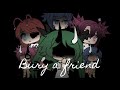 Bury A Friend GLMV