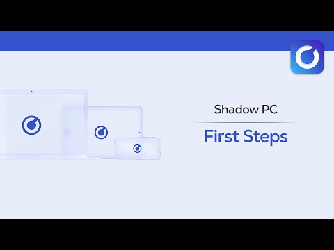 Shadow Pc First Steps
