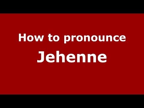 How to Pronounce Jehenne - PronounceNames.com