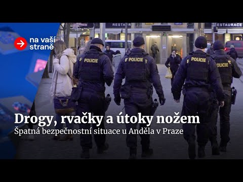 Situace na Andělu je alarmující, policie zasahuje téměř denně | Na vaší straně