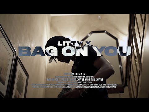 Litty X - Bag On You (Official Video)