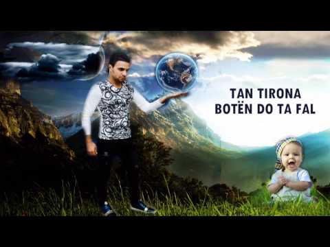 Tan Tirona - Botën Do Ta Fal