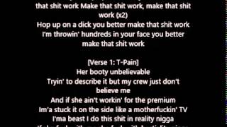 T-PAIN - Make That Shit Work LYRICS!!