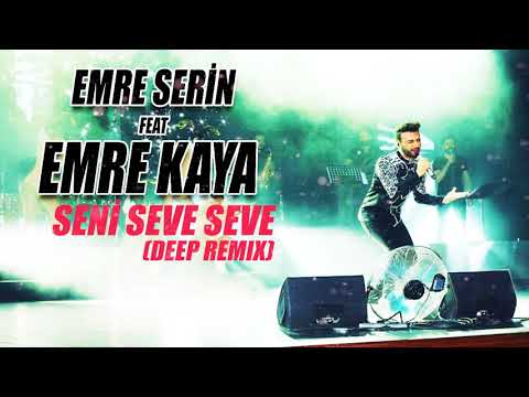 EMRE SERIN FT.EMRE KAYA - Seni Seve Seve  [REMIX]