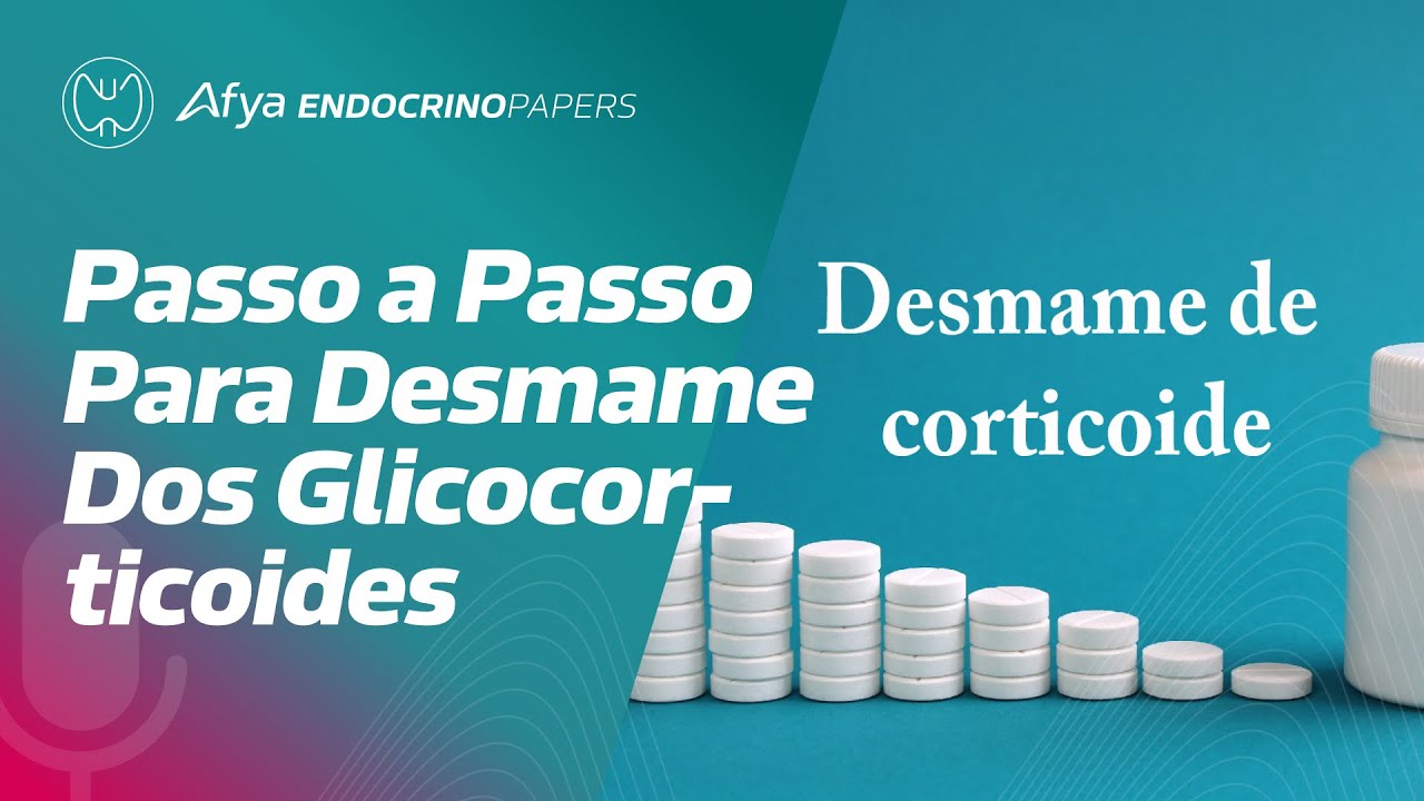 Como é o passo a passo para desmame dos glicocorticoides?
