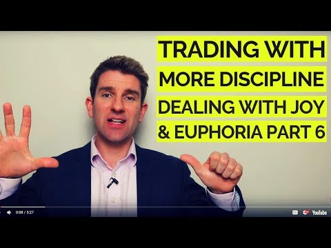 Trading with More Discipline: Joy/Euphoria; Part 6 😄 Video
