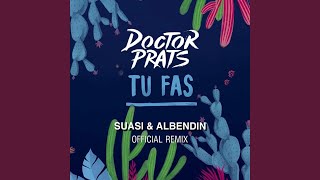 Tu Fas (Suasi &amp; Albendin Official Remix)
