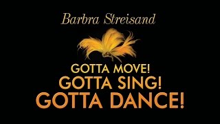 Barbra Streisand - Gotta Move! Gotta Sing! Gotta Dance!