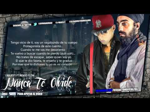 I-Majesty ft Ñengo Flow - Nunca Te Olvide (Letra) (Original) (Reggaeton 2013)