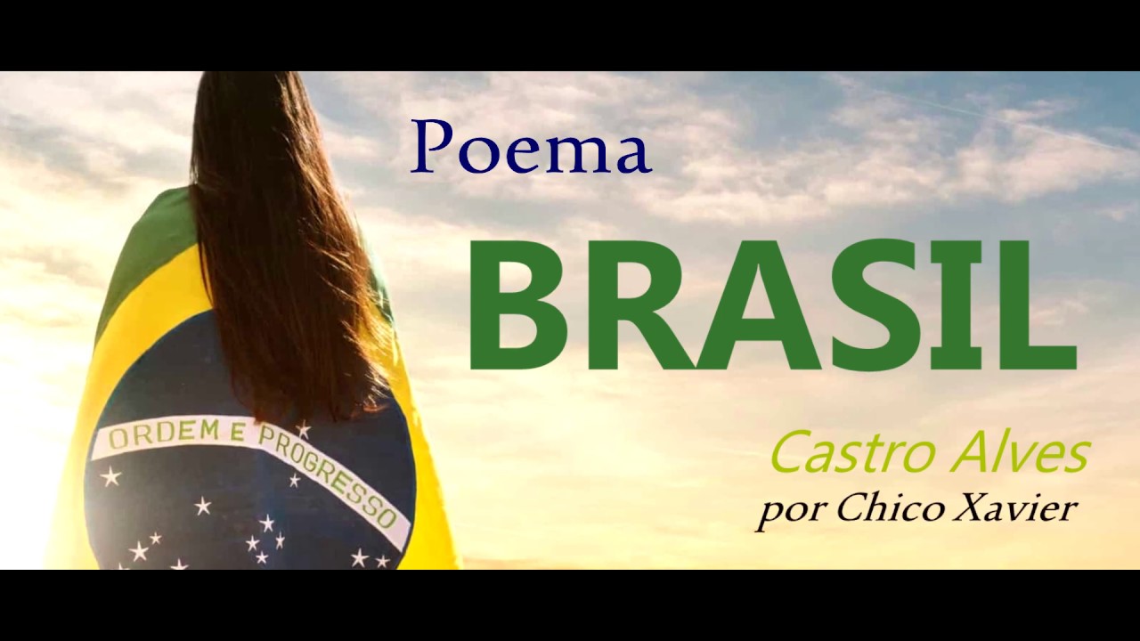 BRASIL (Poema) - Castro Alves, psicografia de Francisco Cândido Xavier