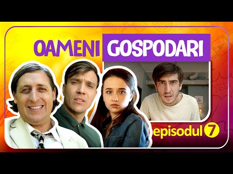 Oameni Gospodari - EPISODUL 7