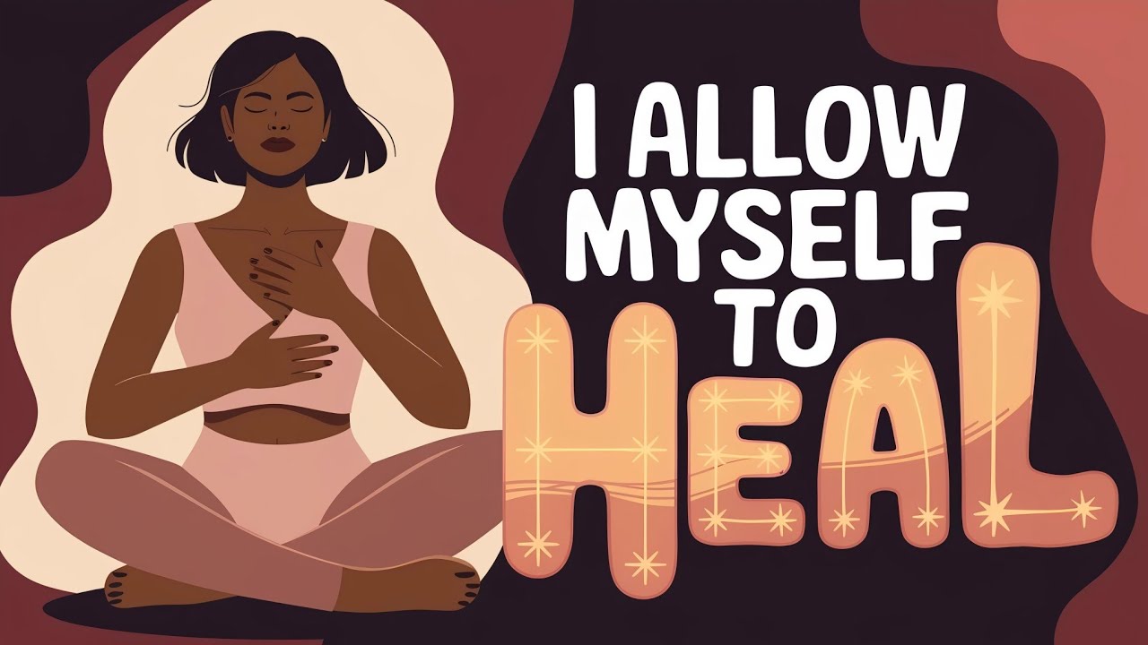 Powerful Healing Affirmations | Allow Yourself to Heal and Find Inner Peace