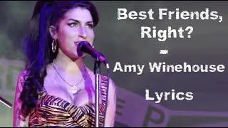 Best friends, right? - Amy Winehouse (Lyrics/Letra)