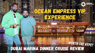Dubai Marina Dinner Cruise Review | Ocean Empress VIP Package v/s General Package | Must Do In Dubai