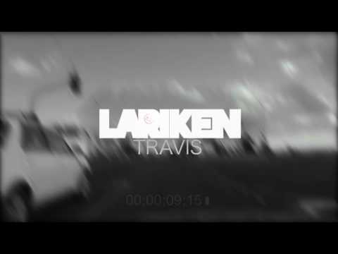 Lariken - Travis [OFFICIAL AUDIO]