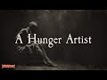 "A Hunger Artist" by Franz Kafka
