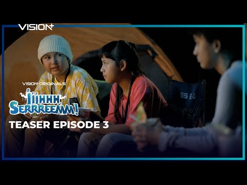 Official Teaser Vision+ Originals Series Iiihhh Serrreemm! | Episode 3