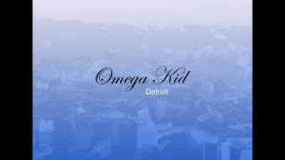 Omega Kid - Detroit (Original Version)