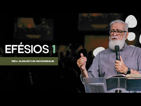 Efésios 01 - Rev Augustus Nicodemus - First Orlando Brasil
