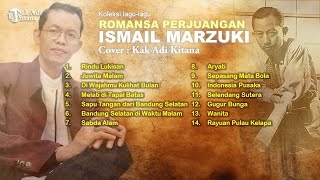 Download lagu The Best Album Ismail Marzuki Lagu Romansa Perjuangan terbaik cover Kak Adi Kitana #ismailmarzuki mp3