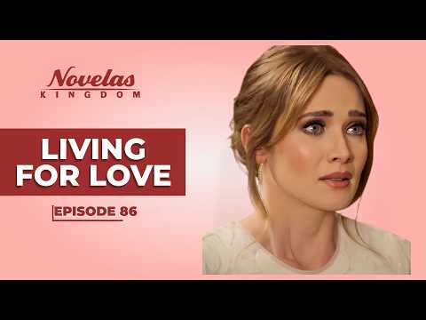 Living For Love | Episode - 86 | (English Dubbed) Mexican Novela Series