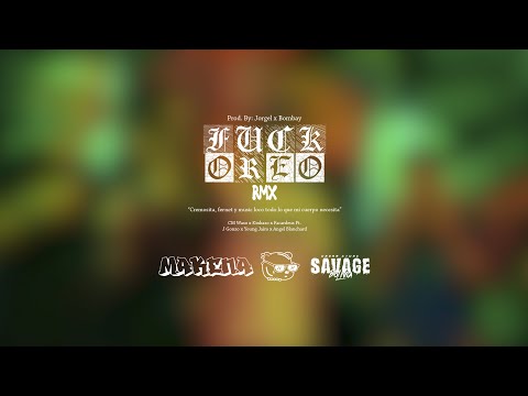Fuck Oreo RMX - CM Waso❌Kinkaso❌Facardeus Ft JGonzo❌Young Jairo❌Ángel Blanchard (Prod Jorgel❌Bombay)