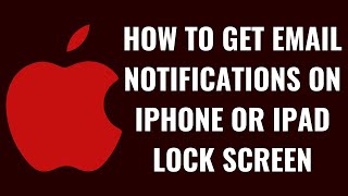 How to Get Email Notifications on iPhone or iPad Lock Screen