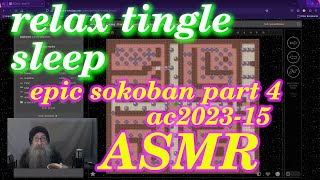 EPIC sokoban gameplay AC2023-15 part 4 - bill maxvoxpax ASMR softspoken relax sleep