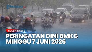 Peringatan Dini Cuaca Besok Minggu 7 Juni 2026, BMKG: Waspada Hujan Lebat dan Angin Kencang