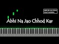 Abhi Na Jao Chhod Kar | Piano Cover | Piano Notes