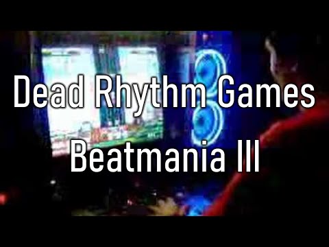 Dead Rhythm Games - Beatmania III