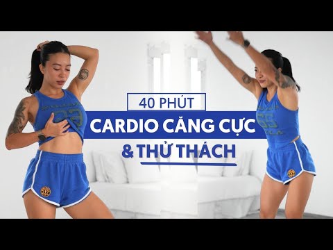 🔥 40 Phút Cardio Căng Cực | Thử Thách Trái Tim & Sức Bền | Advanced | Không Dụng Cụ | 350 calo