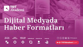 ‘Dijital Medyada Haber Formatları’ eğitimi ile hayallerine ilk adımı TRT Akademi