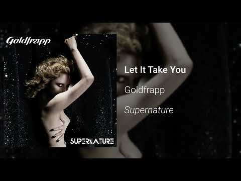 Let It Take You - Goldfrapp