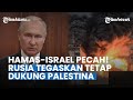 PUTIN Tegaskan Tetap Dukung Palestina Merdeka Soal Pecahnya Perang Hamas Israel