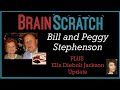 BrainScratch Peggy And Bill Stephenson PLUS Ella Diebolt Jackson Update