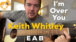 I&#39;m Over You | Keith Whitley | Beginner Guitar Lesson