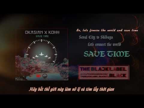 [Vietsub - Hangul - Kanji - Roman] SAVE TIME - Okasian x KOHH (The Last Orcas pt. 3)