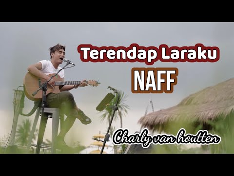 Charly Van Houten - TERENDAP LARAKU ( NAFF )-( Official Acoustic Cover )
