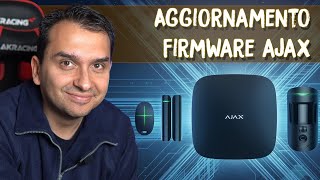 Antifurto Ajax - Come aggiornare il Firmware e aumentare la sicurezza -    TUTORIAL ITA [Parte 3]