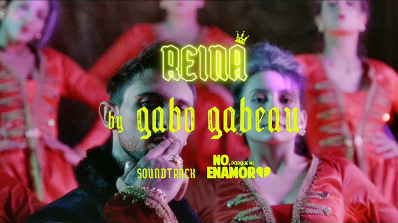 REINA - Gabo Gabeau (Soundtrack de No, porque me Enamoro)
