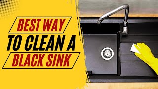 How To Clean A Black Composite Kitchen Sink?