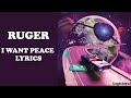 Ruger - I want Peace (Lyrics)