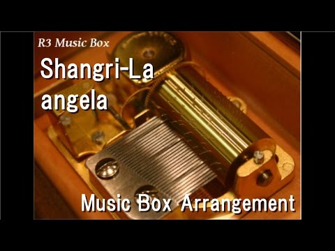 Shangri-La/angela [Music Box] (Anime "Fafner in the Azure" OP)