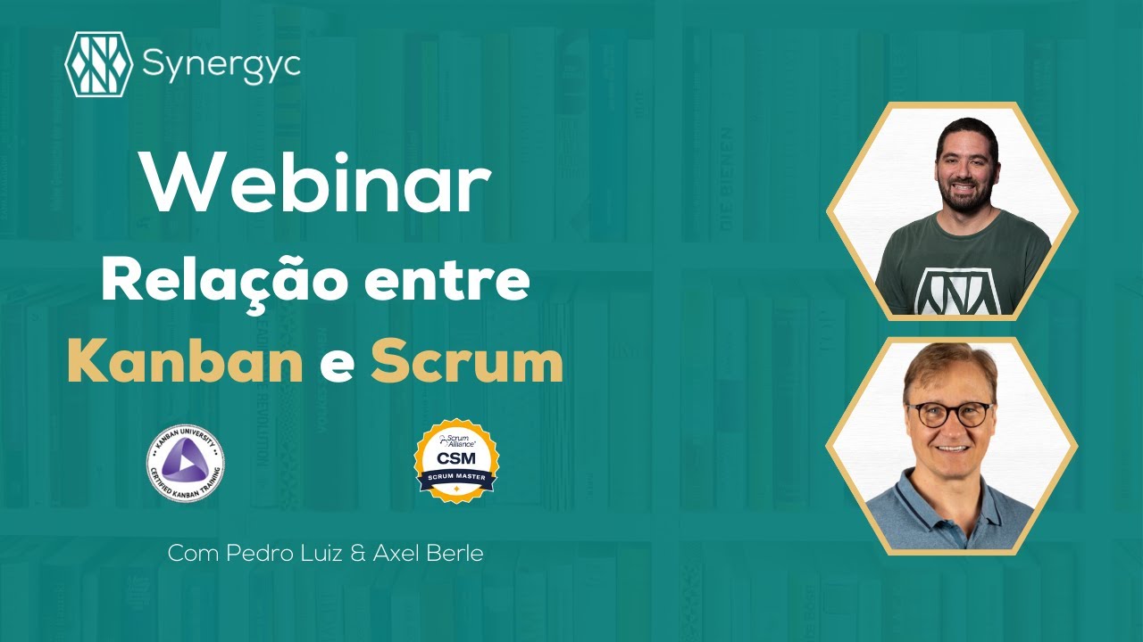 Webinar: Relação entre Scrum e Kanban
