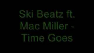 Ski Beatz ft. Mac Miller - Time Goes